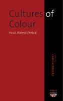 Cultures of colour visual, material, textual /