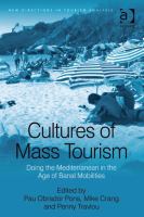 Cultures of mass tourism doing the Mediterranean in the age of banal mobilities /