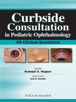 Curbside consultation in pediatric ophthalmology 49 clinical questions /