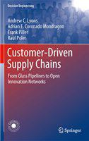 Customer-driven supply chains from glass pipelines to open innovation networks /