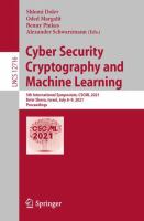 Cyber Security Cryptography and Machine Learning 5th International Symposium, CSCML 2021, Be'er Sheva, Israel, July 8–9, 2021, Proceedings /