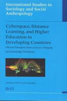 Cyberspace, distance learning, and higher education in developing countries old and emergent issues of access, pedagogy, and knowledge production /
