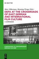 DEFA at the crossroads of East German and international film culture a companion /