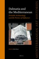 Dalmatia and the Mediterranean portable archeology and the poetics of influence /