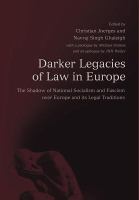 Darker legacies of law in Europe the shadow of National Socialism and Fascism over Europe and its legal traditions /