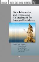 Data, informatics and technology an inspiration for improved healthcare /
