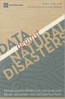 Data against natural disasters establishing effective systems for relief, recovery, and reconstruction /