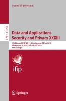 Data and Applications Security and Privacy XXXIII 33rd Annual IFIP WG 11.3 Conference, DBSec 2019, Charleston, SC, USA, July 15–17, 2019, Proceedings /