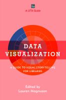 Data visualization a guide to visual storytelling for libraries /