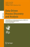 Data-Driven Process Discovery and Analysis Third IFIP WG 2.6, 2.12 International Symposium, SIMPDA 2013, Riva del Garda, Italy, August 30, 2013, Revised Selected Papers /