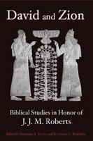 David and Zion : Biblical Studies in Honor of J.J.M. Roberts /