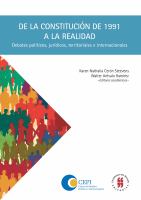 De la Constitución de 1991 a la realidad : debates políticos, jurídicos, territoriales e internacionales /