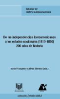 De las independencias iberoamericanas a los Estados Nacionales (1810-1850) 200 años de historia /