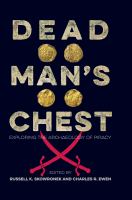 Dead man's chest : exploring the archaeology of piracy /