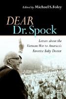 Dear Dr. Spock letters about the Vietnam War to America's favorite baby doctor /