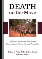 Death on the move managing narratives, silences and constraints in a trans-national perspective /