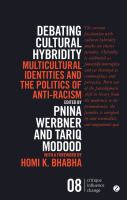 Debating cultural hybridity multi-cultural identities and the politics of anti-racism /