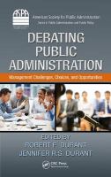 Debating public administration management challenges, choices, and opportunities /