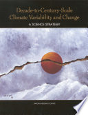 Decade-to-century-scale climate variability and change a science strategy /