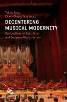 Decentering Musical Modernity : Perspectives on East Asian and European Music History /