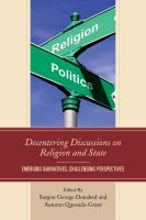 Decentering discussions on religion and state emerging narratives, challenging perspectives /