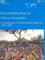 Decentralization in client countries an evaluation of World Bank Support, 1990-2007 /