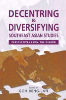 Decentring & diversifying Southeast Asian studies : perspectives from the region /