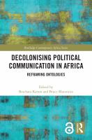 Decolonising political communication in Africa reframing ontologies /