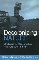 Decolonizing nature strategies for conservation in a post-colonial era /