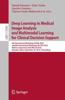 Deep Learning in Medical Image Analysis and Multimodal Learning for Clinical Decision Support 4th International Workshop, DLMIA 2018, and 8th International Workshop, ML-CDS 2018, Held in Conjunction with MICCAI 2018, Granada, Spain, September 20, 2018, Proceedings /