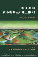 Deepening EU-Moldovan relations what, why and how? /