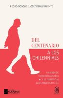 Del centenario a los chilennials : 100 anos de transformaciones y 25 tendencias que cambiaron Chile.