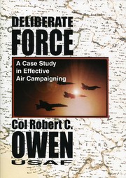 Deliberate force a case study in effective air campaigning : final report of the Air University Balkans air campaign study /