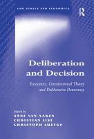 Deliberation and decision economics, constitutional theory, and deliberative democracy /
