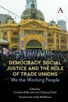 Democracy, social justice and the role of trade unions : we the working people /