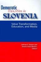 Democratic transition in Slovenia value transformation, education, and media /