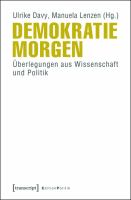 Demokratie morgen Überlegungen aus Wissenschaft und Politik /