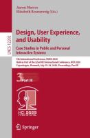 Design, User Experience, and Usability. Case Studies in Public and Personal Interactive Systems 9th International Conference, DUXU 2020, Held as Part of the 22nd HCI International Conference, HCII 2020, Copenhagen, Denmark, July 19–24, 2020, Proceedings, Part III /