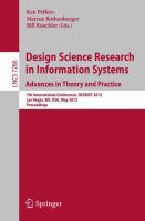 Design Science Research in Information Systems: Advances in Theory and Practice 7th International Conference, DESRIST 2012, Las Vegas, NV, USA, May 14-15, 2012, Proceedings /