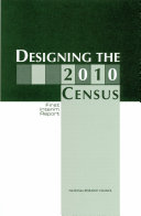 Designing the 2010 census first interim report / Panel on Research on Future Census Methods; Michael L. Cohen and Benjamin F. King, editors.