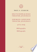 Deutschsprachige Theater-Journale = German-Language Theater Journals (1772-1918) : Bibliographie = Bibliography /