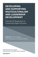 Developing and supporting multiculturalism and leadership development International perspectives on humanizing higher education /