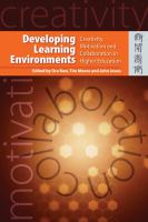 Developing learning environments : creativity, motivation and collaboration in higher education /