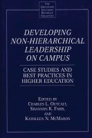 Developing non-hierarchical leadership on campus case studies and best practices in higher education /