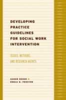 Developing practice guidelines for social work intervention : issues, methods, and research agenda /
