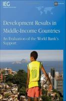 Development results in middle-income countries an evaluation of the World Bank's support /