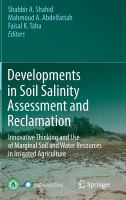 Developments in Soil Salinity Assessment and Reclamation Innovative Thinking and Use of Marginal Soil and Water Resources in Irrigated Agriculture /