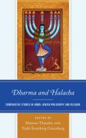 Dharma and halacha comparative studies in Hindu-Jewish philosophy and religion /