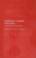 Diasporic Chinese ventures the life and work of Wang Gungwu /