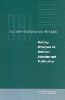 Dietary reference intakes guiding principles for nutrition labeling and fortification /